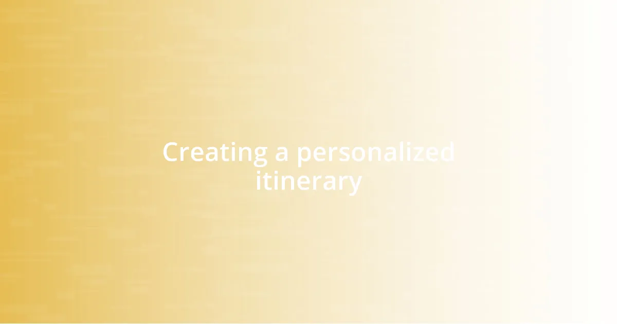 Creating a personalized itinerary