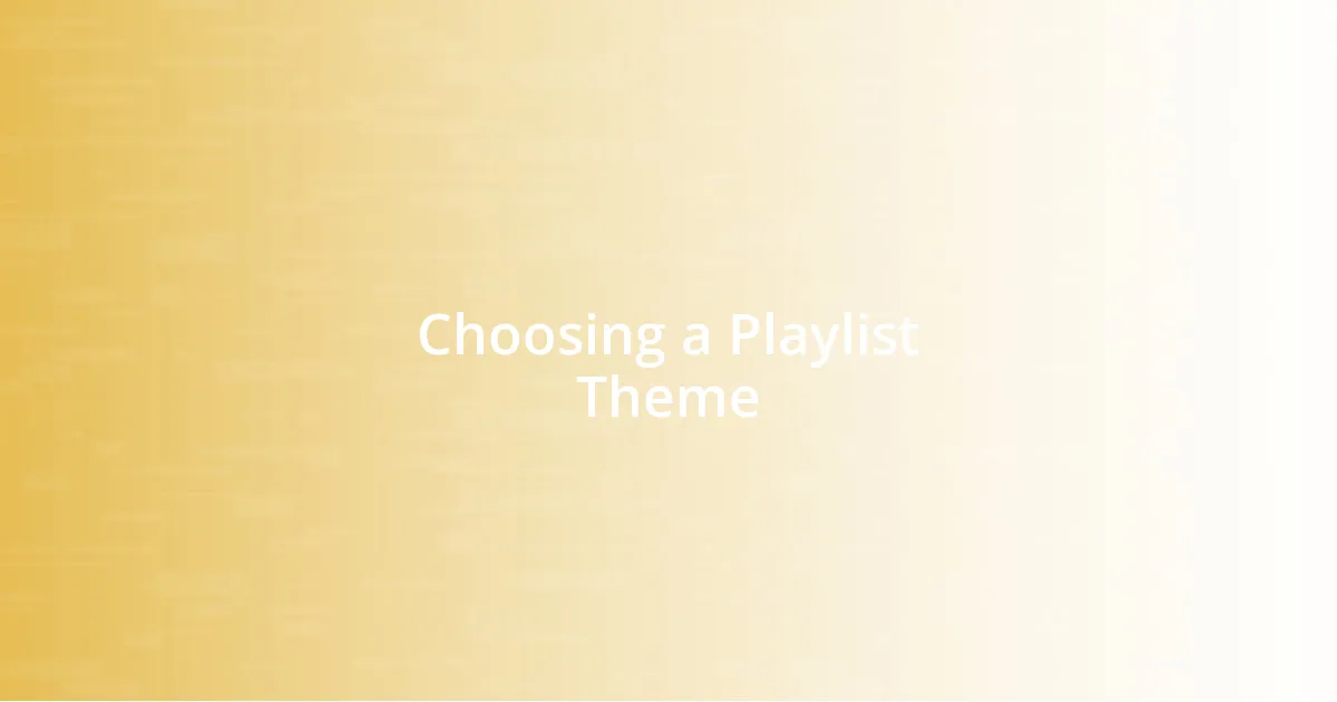 Choosing a Playlist Theme