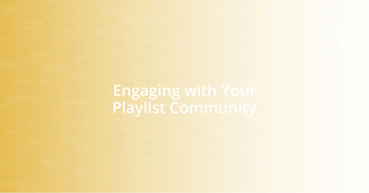 Engaging with Your Playlist Community