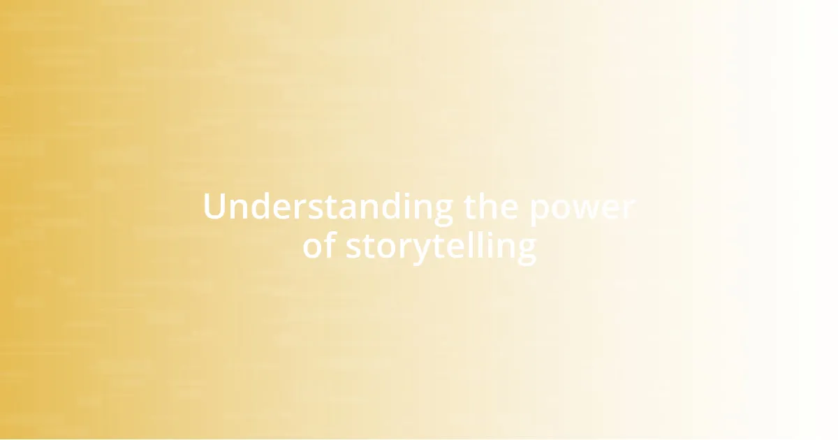 Understanding the power of storytelling