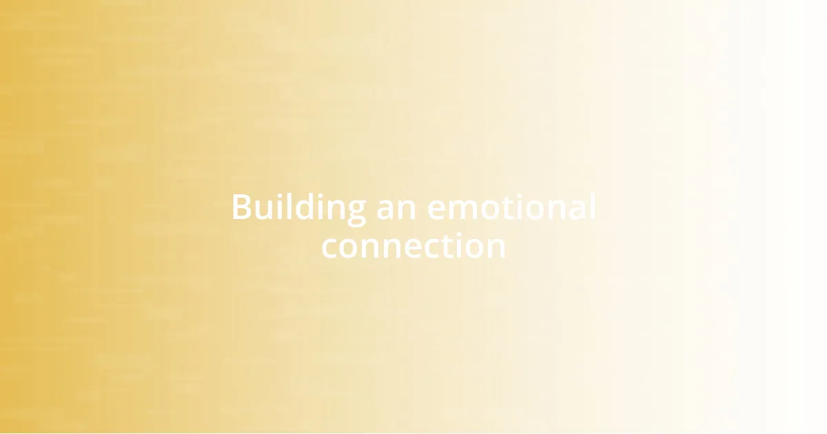 Building an emotional connection