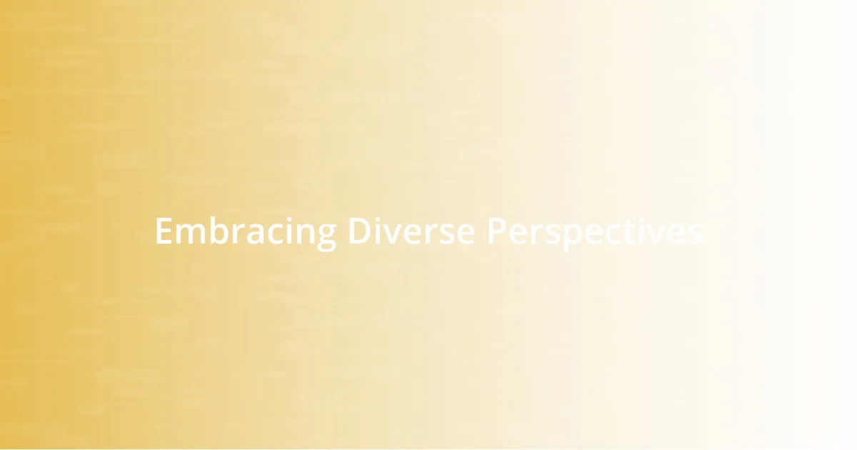 Embracing Diverse Perspectives