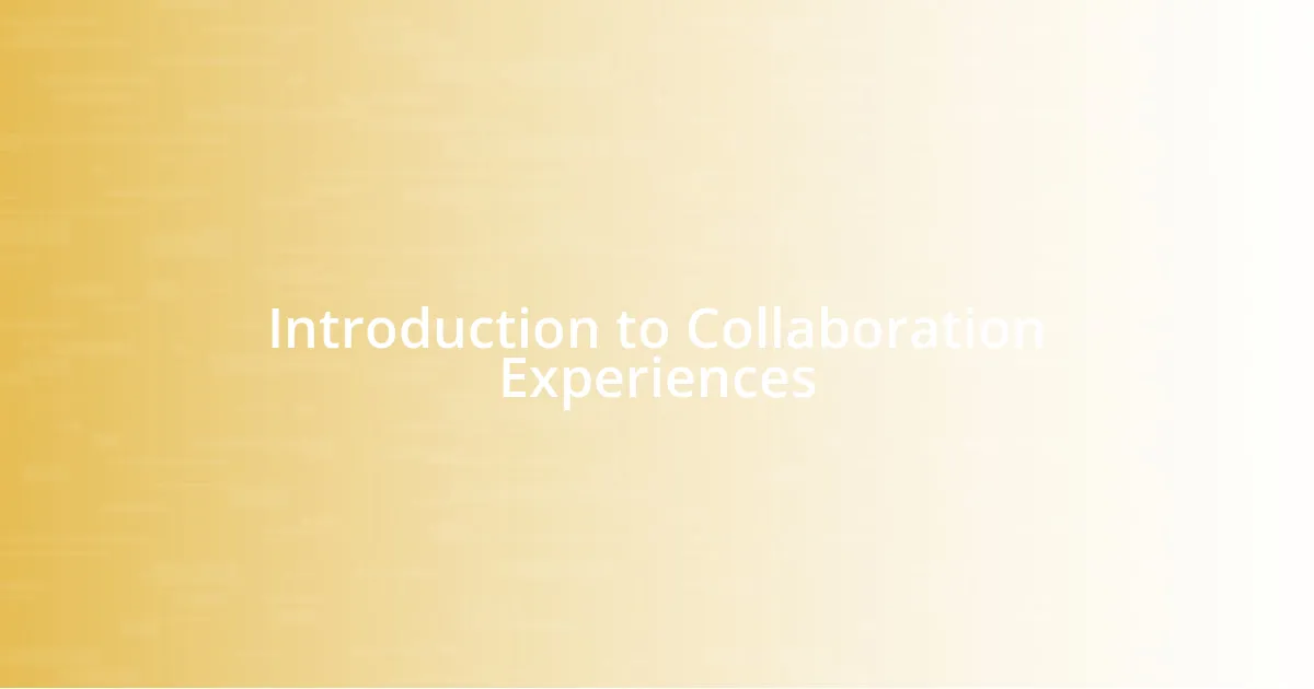 Introduction to Collaboration Experiences