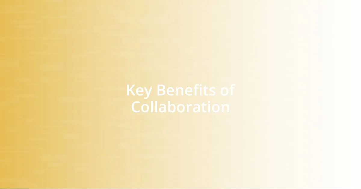 Key Benefits of Collaboration