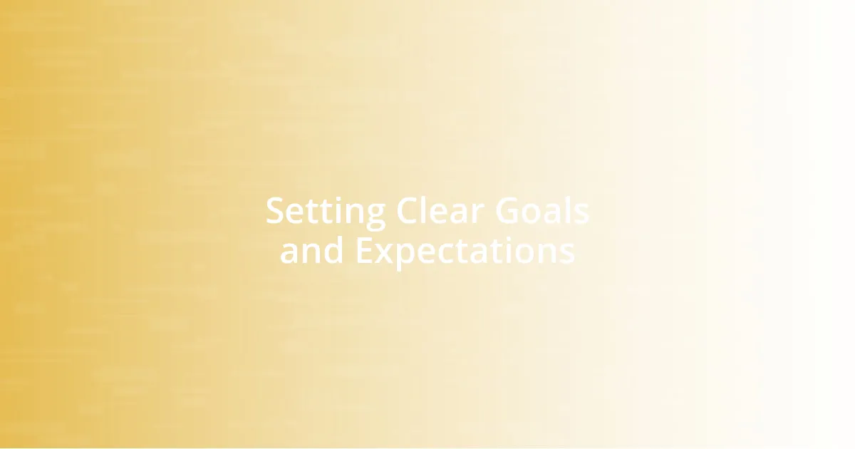 Setting Clear Goals and Expectations