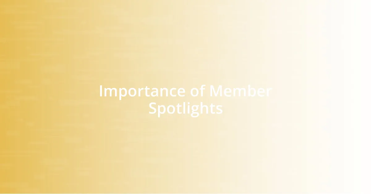 Importance of Member Spotlights