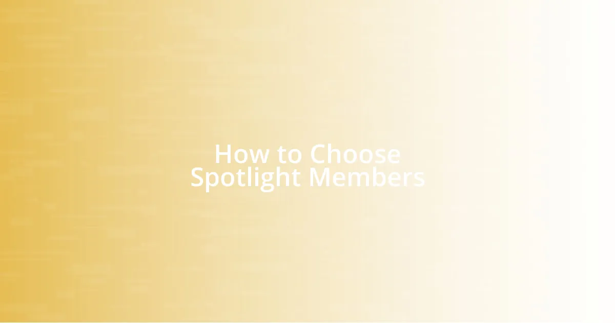 How to Choose Spotlight Members