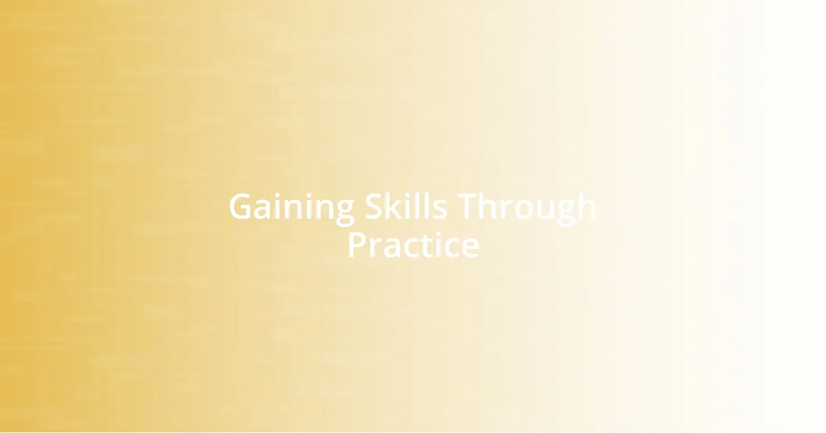 Gaining Skills Through Practice