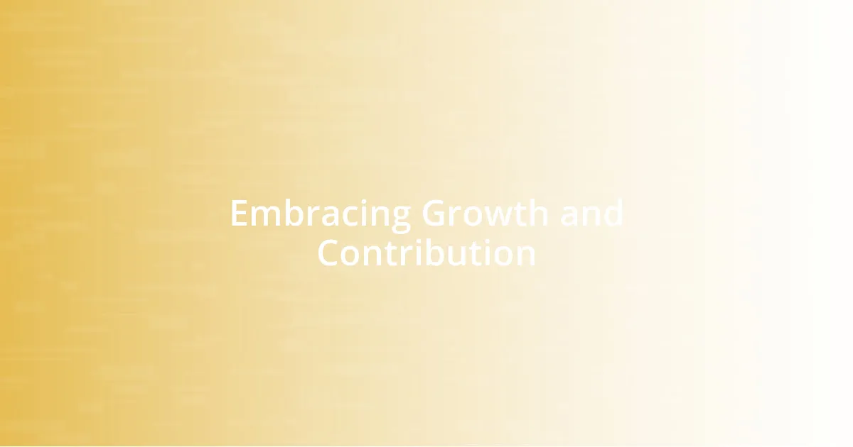 Embracing Growth and Contribution