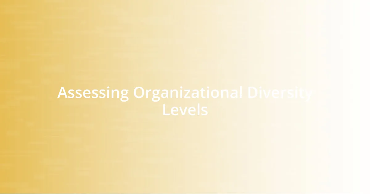 Assessing Organizational Diversity Levels