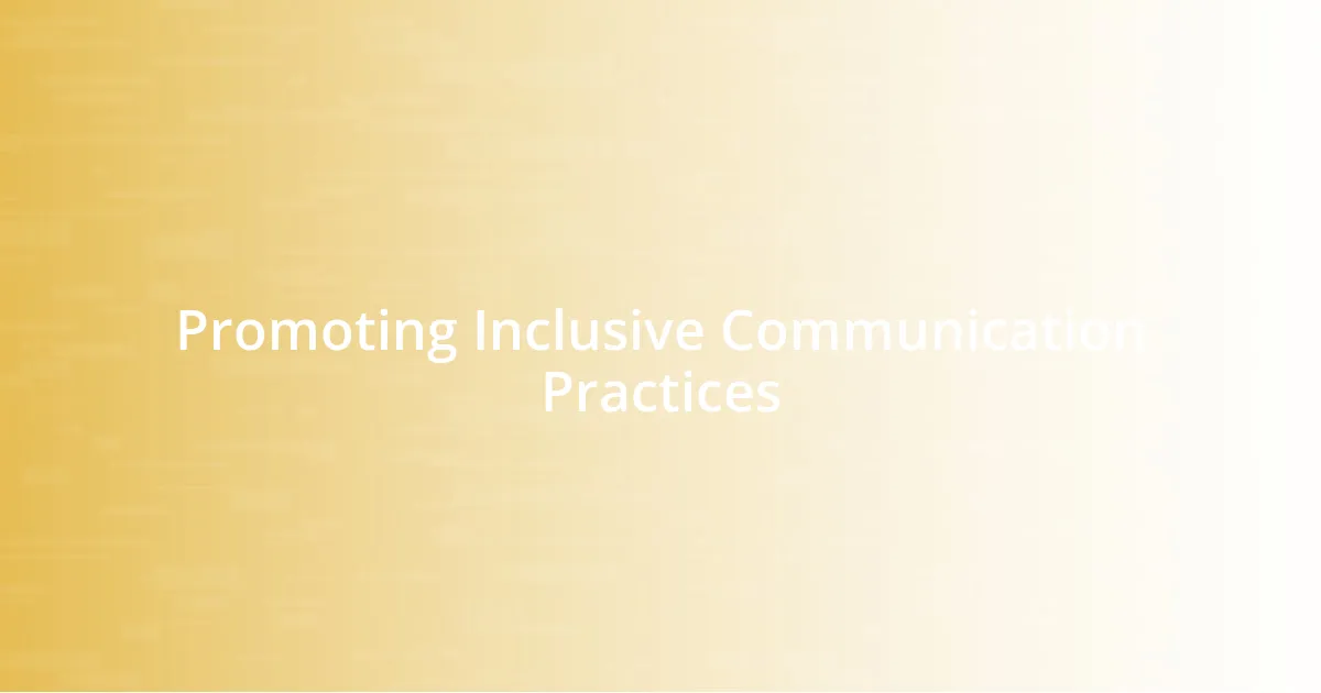 Promoting Inclusive Communication Practices