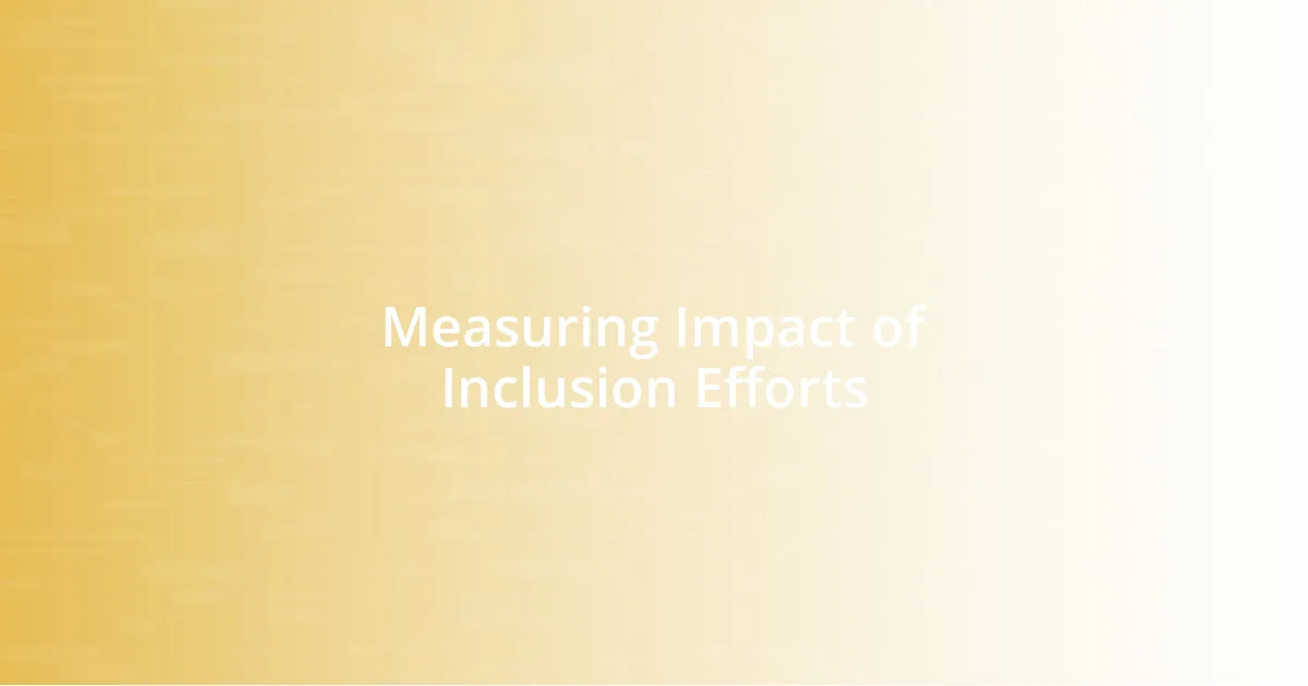 Measuring Impact of Inclusion Efforts