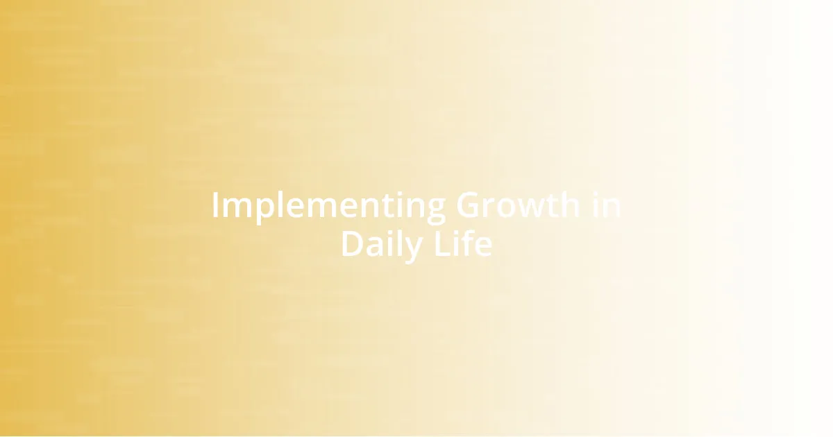 Implementing Growth in Daily Life