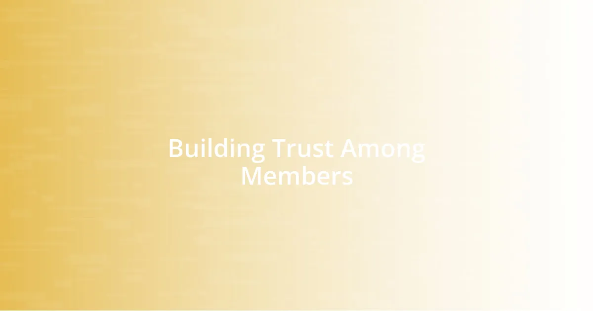 Building Trust Among Members