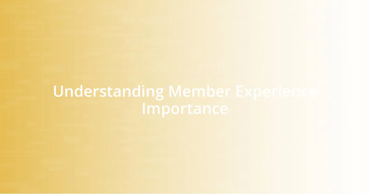 Understanding Member Experience Importance