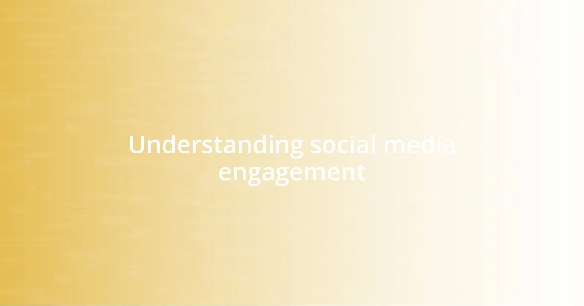 Understanding social media engagement