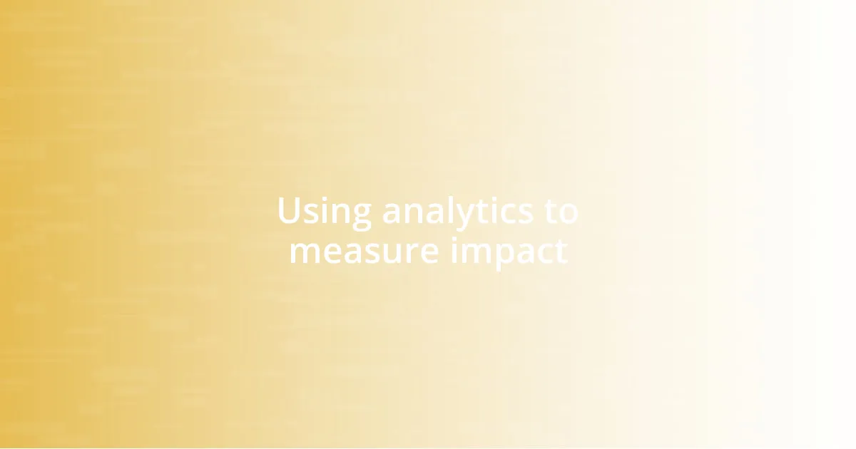 Using analytics to measure impact