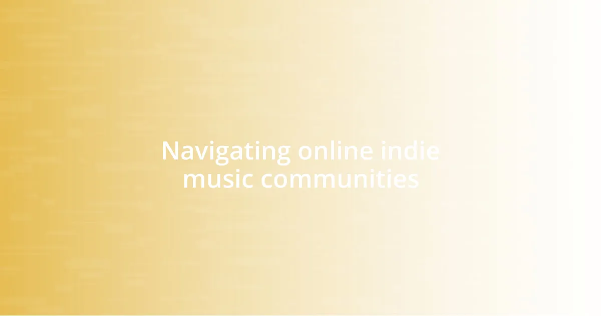 Navigating online indie music communities