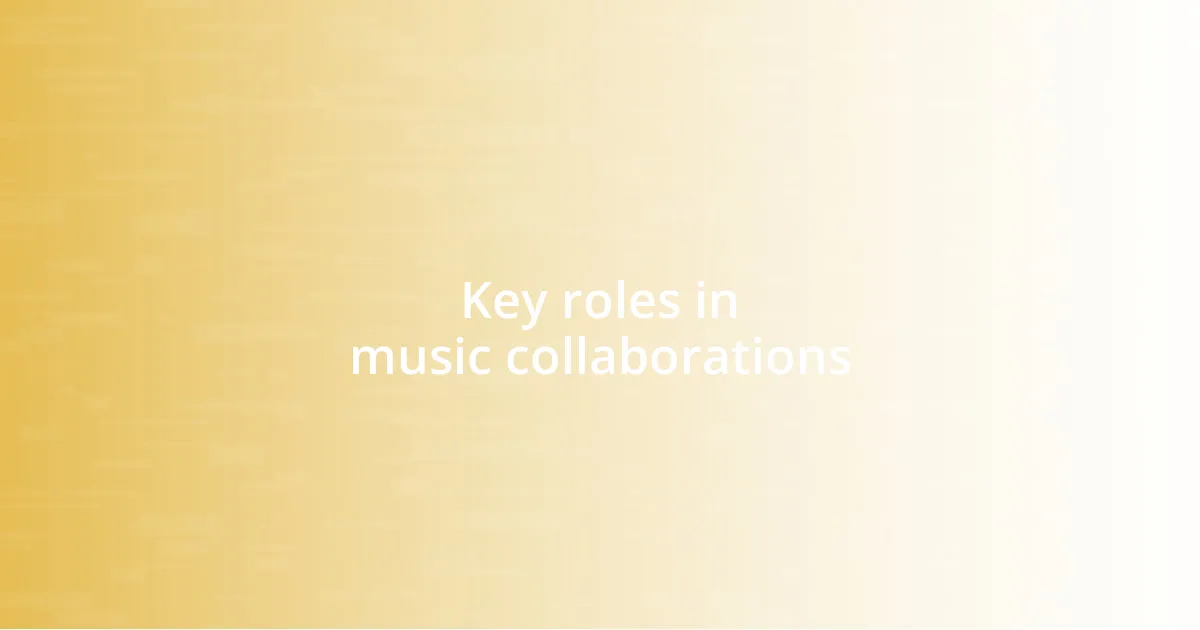 Key roles in music collaborations