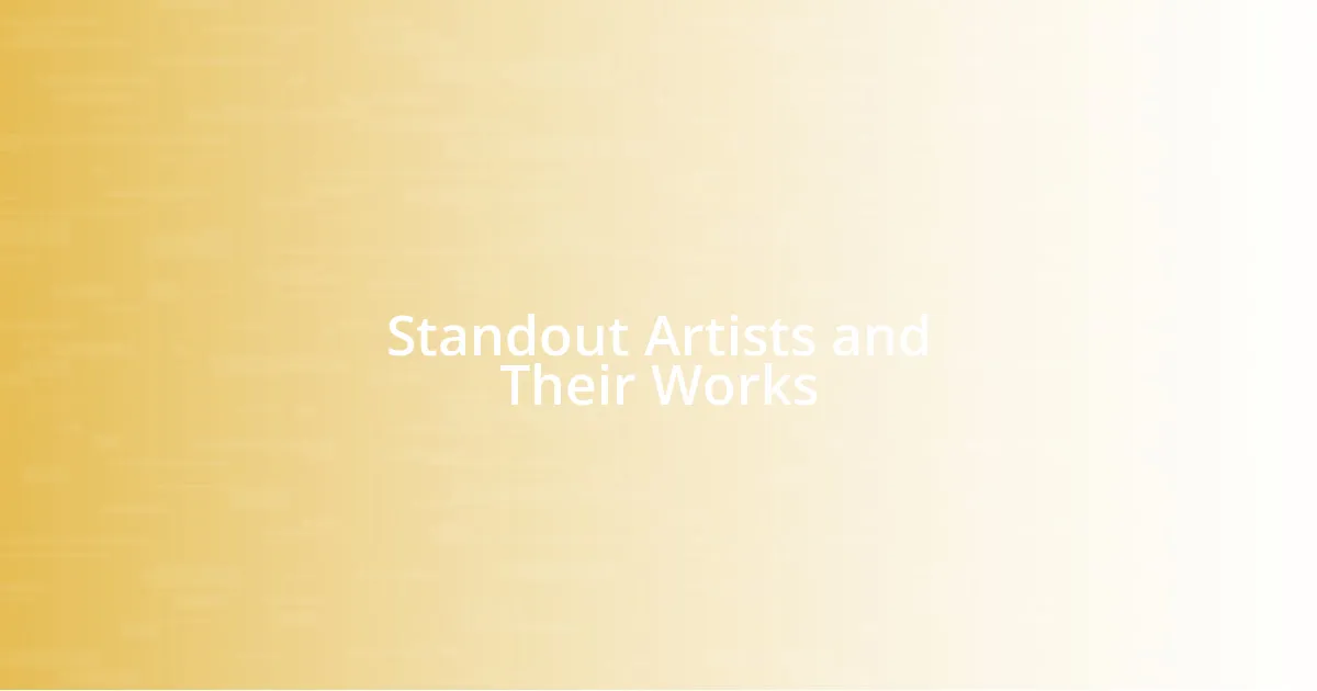 Standout Artists and Their Works