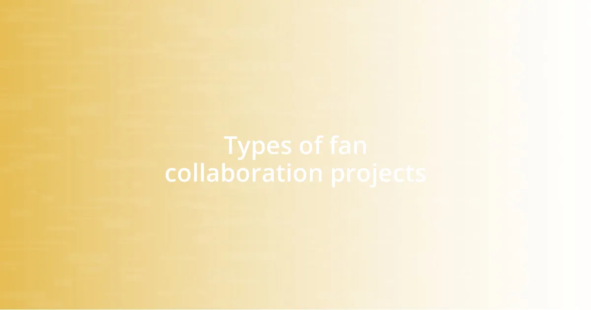 Types of fan collaboration projects