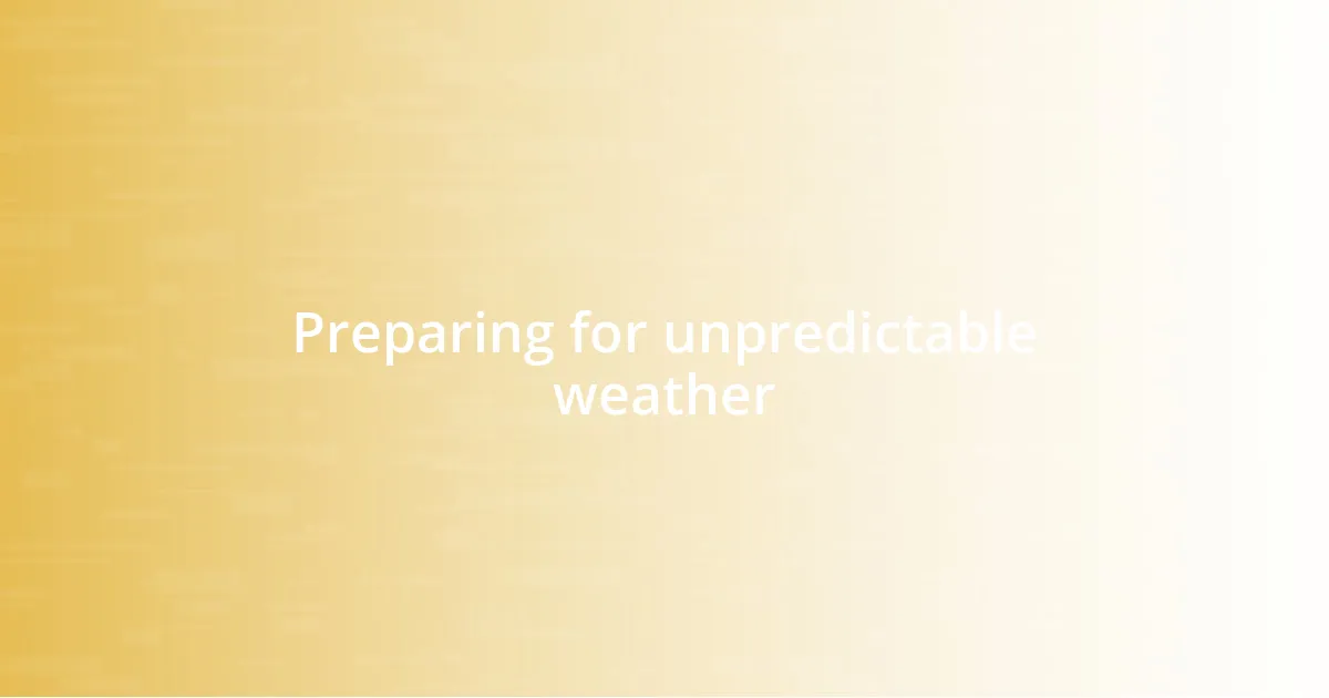 Preparing for unpredictable weather