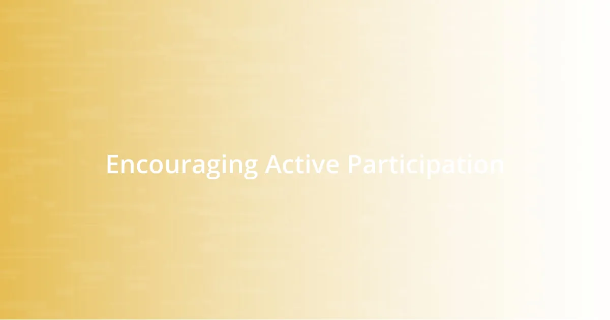 Encouraging Active Participation