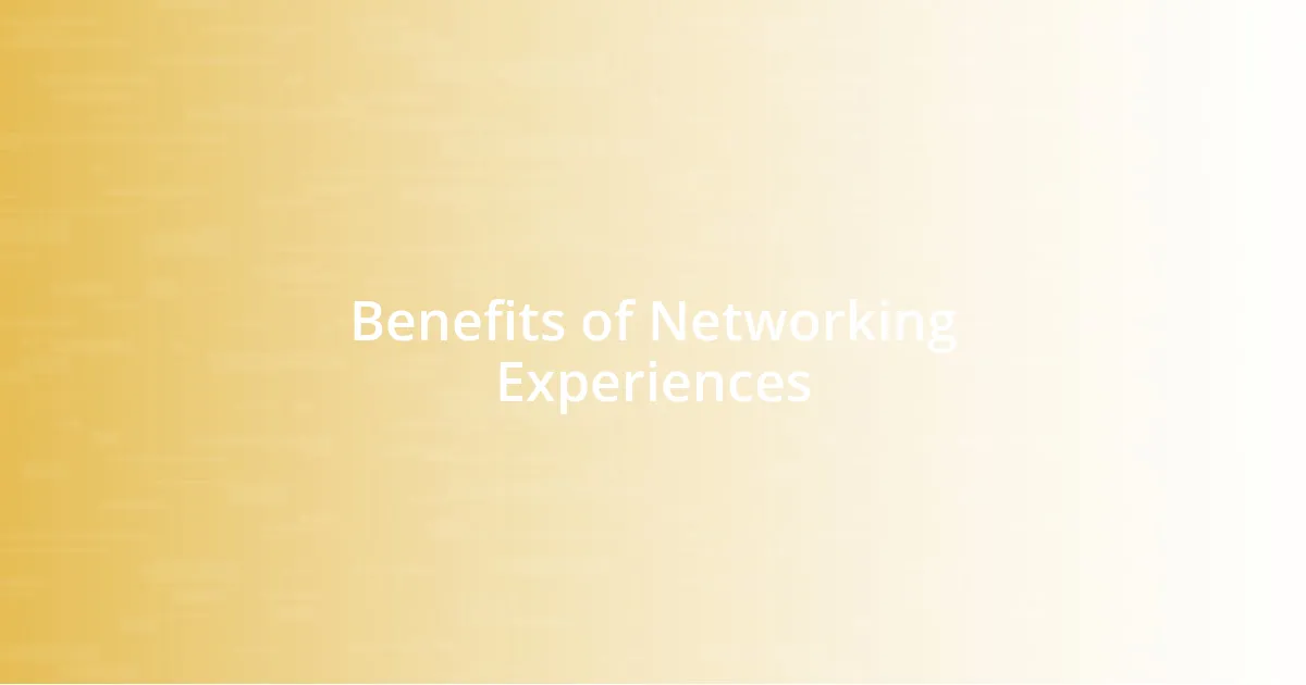 Benefits of Networking Experiences