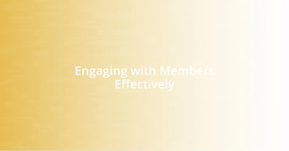 Engaging with Members Effectively