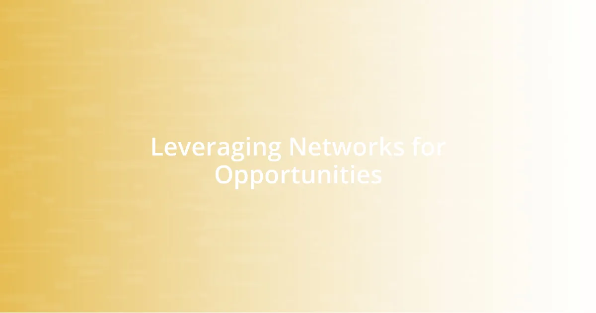 Leveraging Networks for Opportunities