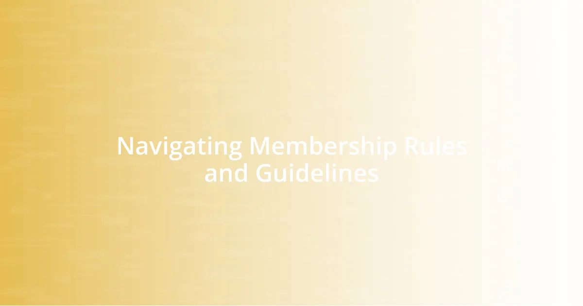 Navigating Membership Rules and Guidelines