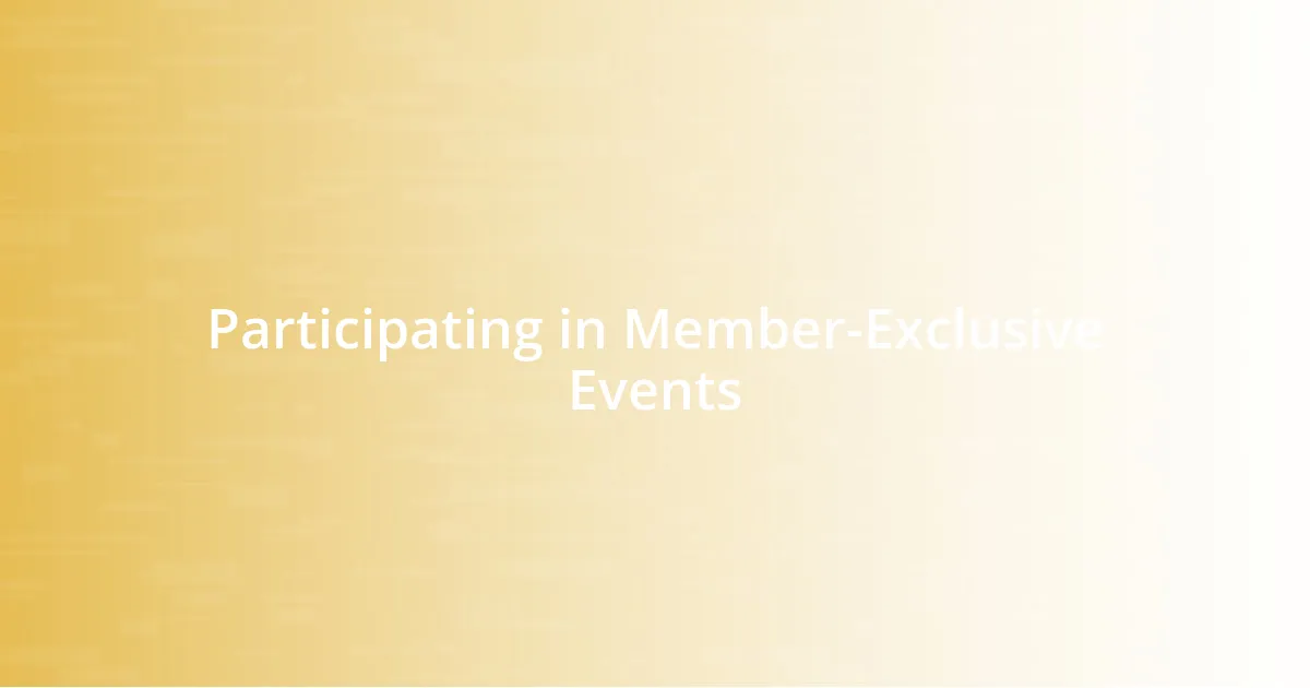 Participating in Member-Exclusive Events