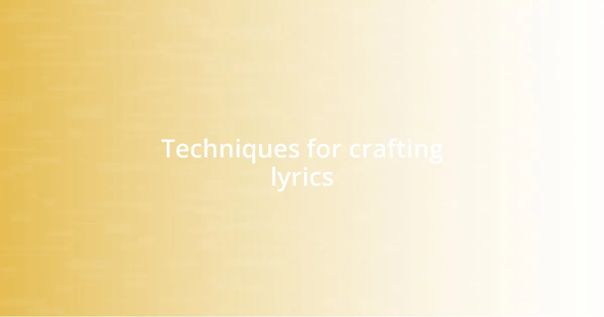 Techniques for crafting lyrics