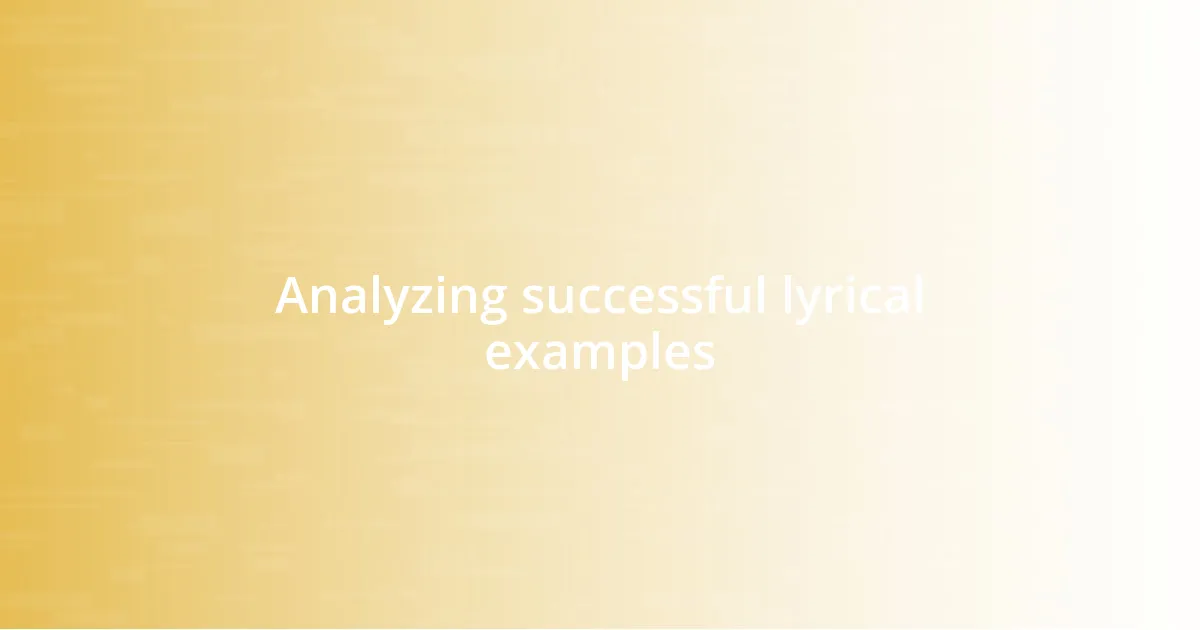 Analyzing successful lyrical examples