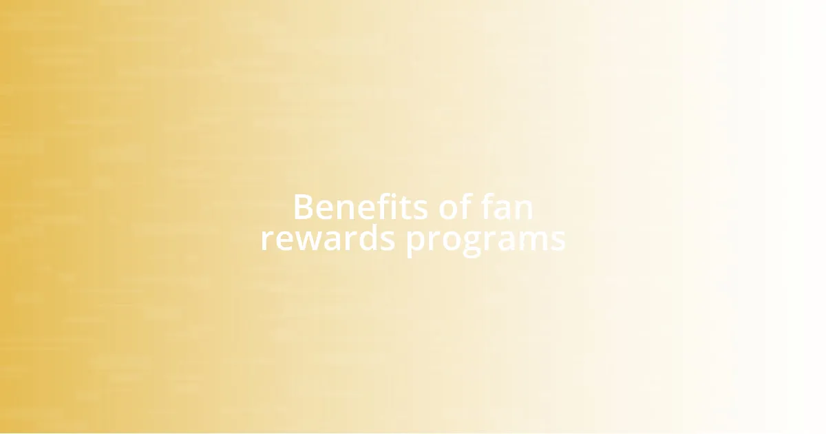 Benefits of fan rewards programs