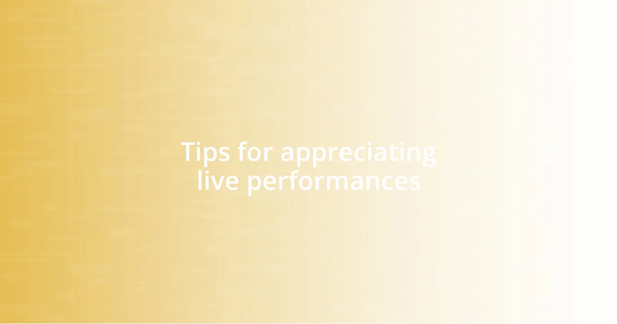 Tips for appreciating live performances