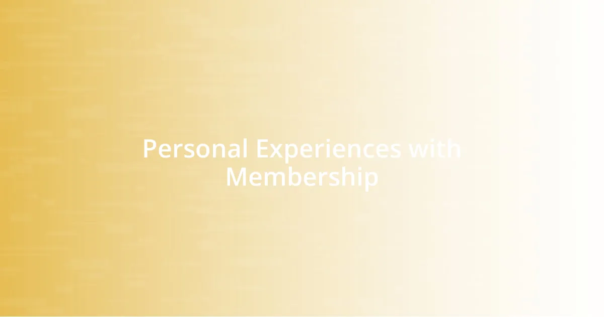 Personal Experiences with Membership