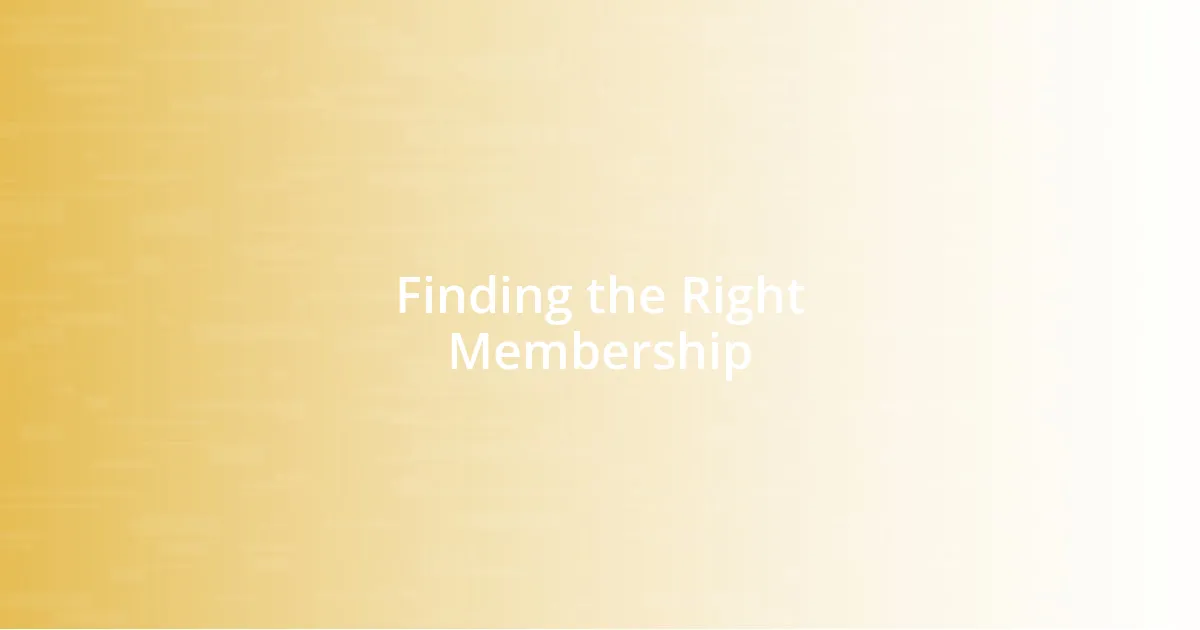 Finding the Right Membership