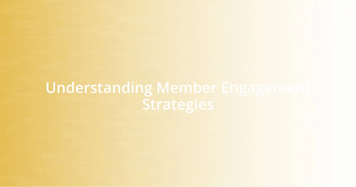 Understanding Member Engagement Strategies