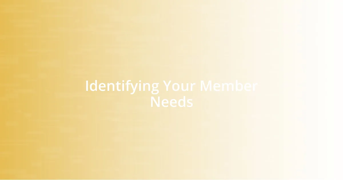 Identifying Your Member Needs