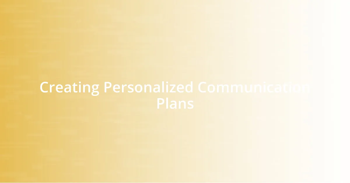 Creating Personalized Communication Plans