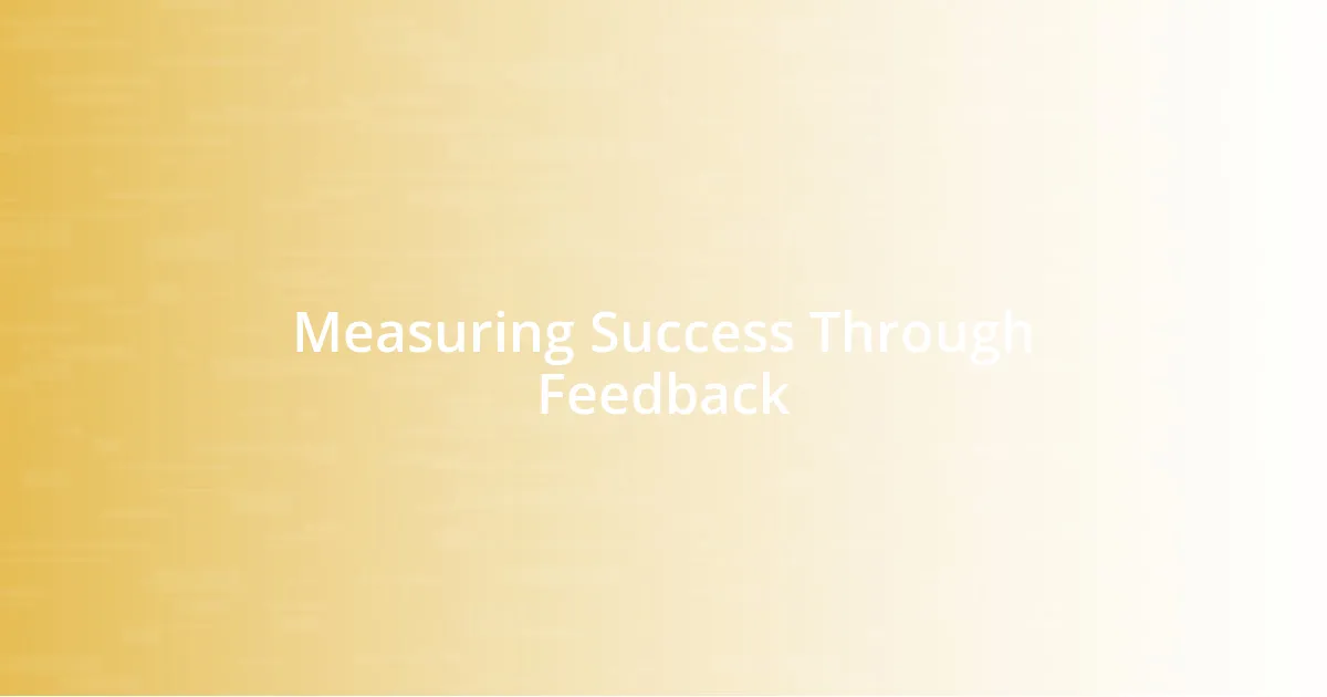 Measuring Success Through Feedback