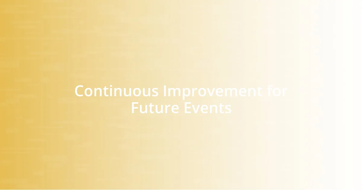 Continuous Improvement for Future Events