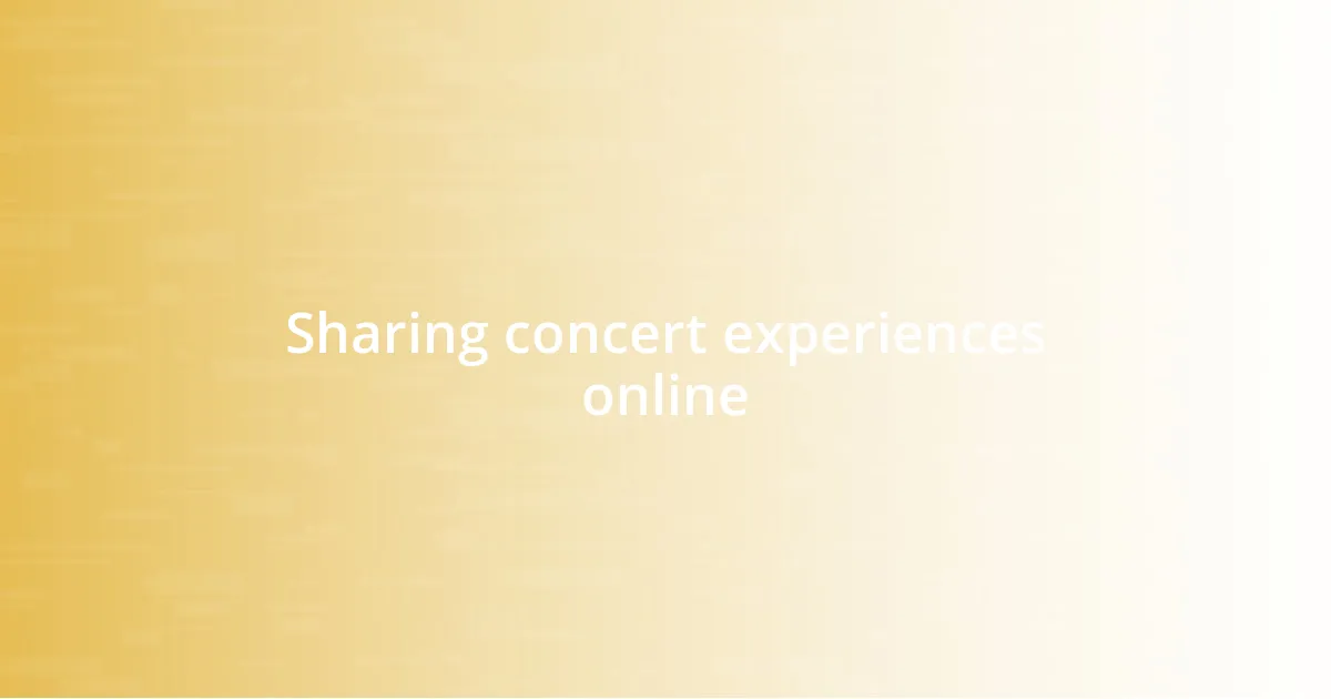 Sharing concert experiences online