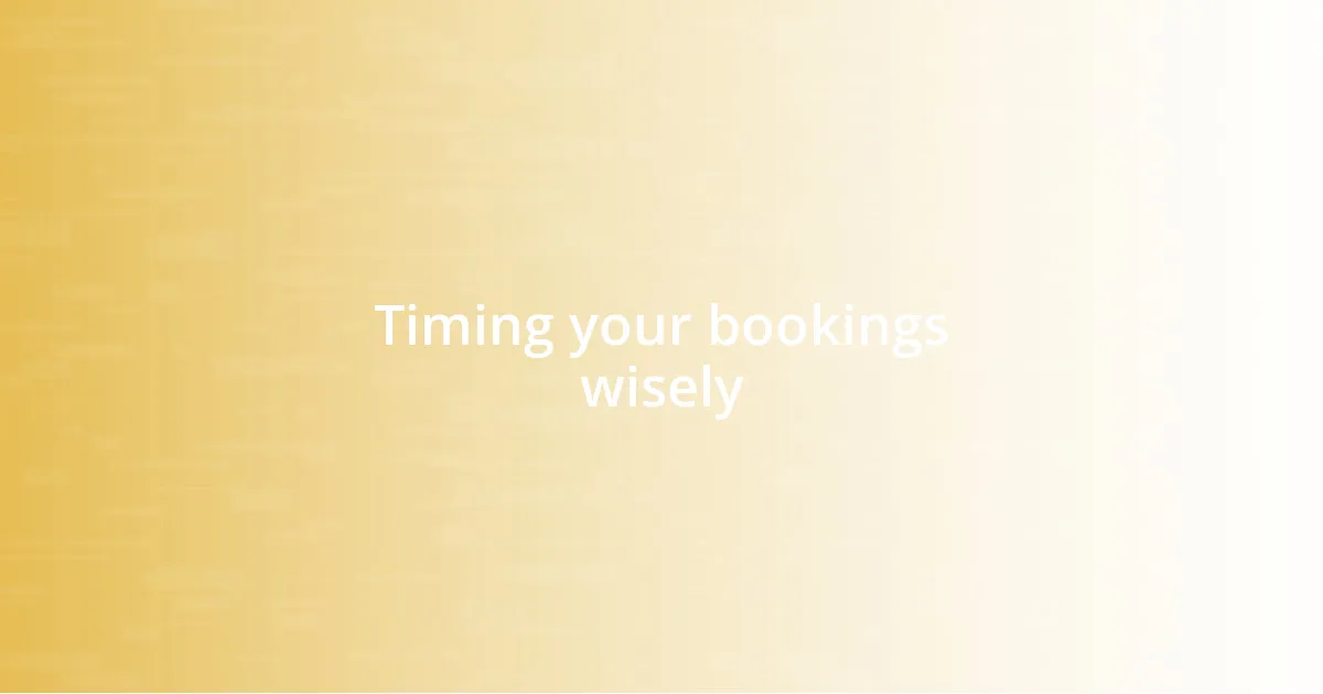 Timing your bookings wisely