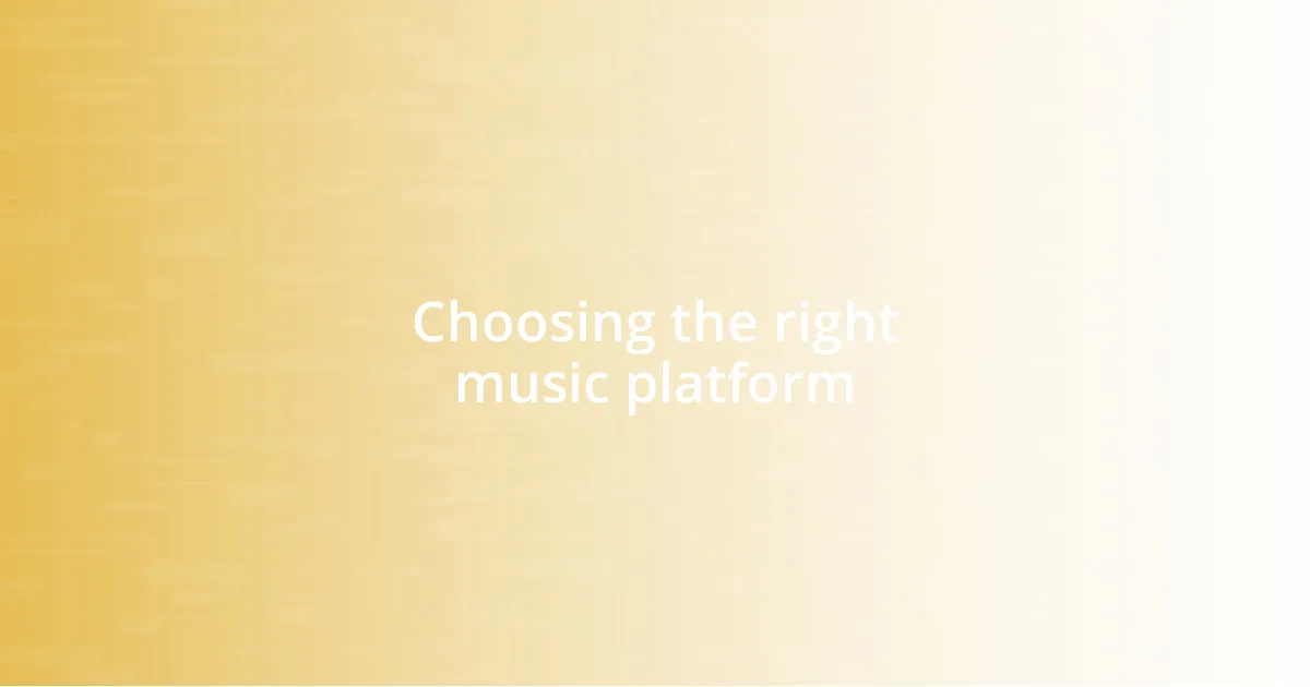 Choosing the right music platform